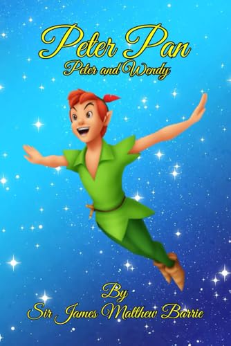PETER PAN BY J. M. BARRIE: (Peter and Wendy) von Independently published